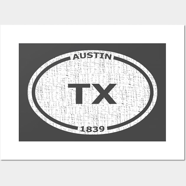 Retro Oval Sticker Style Austin, Texas, 1839 - Distressed Wall Art by Webdango